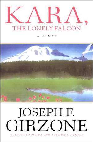 Kara the Lonely Falcon de Joseph F. Girzone