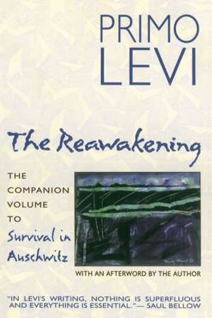 The Reawakening: The Companion Volume to Survival in Auschwitz de Primo Levi