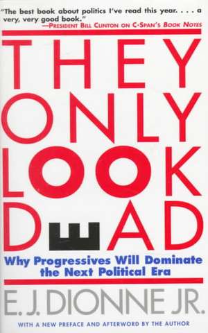 They Only Look Dead de E. J. Jr. Dionne