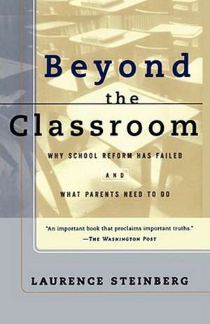 Beyond the Classroom de Laurence Steinberg