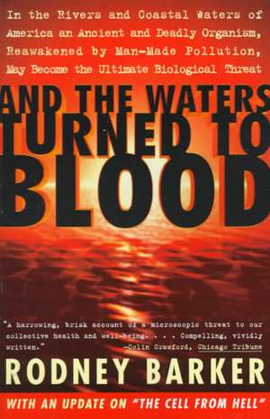 And the Waters Turned to Blood de Rodney S. Barker