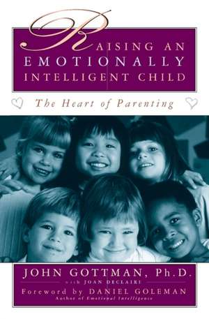 Raising An Emotionally Intelligent Child de Daniel Goleman