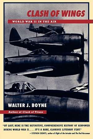 Clash of Wings de Walter J. Boyne