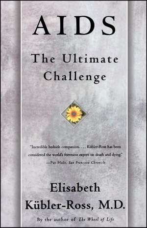 AIDS: The Ultimate Challenge de Elisabeth Kübler-Ross