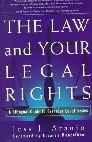 The Law and Your Legal Rights/A Ley y Sus Derechos Legales de Jess J. Araujo