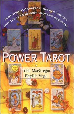 Power Tarot: More Than 100 Spreads That Give Specific Answers to Your Most Important Question de Trish McGregor