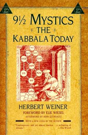 Nine and a Half Mystics: The Kabbala Today de Herbert Weiner