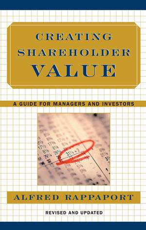 Creating Shareholder Value: A Guide for Managers and Investors de Alfred Rappaport