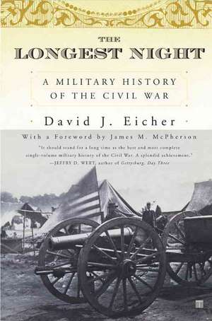 The Longest Night: A Military History of the Civil War de David J. Eicher