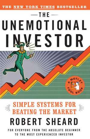 The Unemotional Investor de Robert Sheard