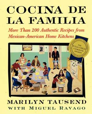 Cocina De La Familia: More Than 200 Authentic Recipes from Mexican-American Home Kitchens de Marilyn Tausend