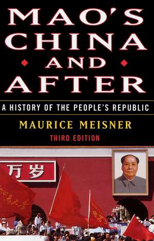 Mao's China and After: A History of the People's Republic, Third Edition de Maurice Meisner