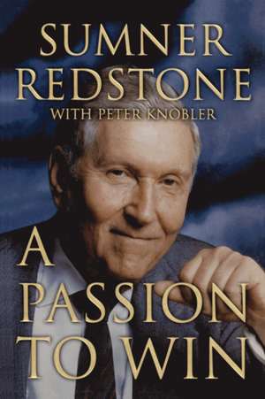 A Passion to Win de Sumner Redstone