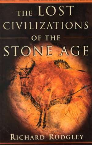 The Lost Civilizations of the Stone Age de Richard Rudgley