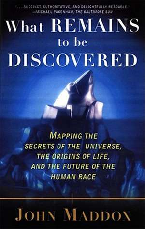 What Remains to Be Discovered de John Maddox