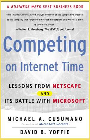 Competing On Internet Time: Lessons From Netscape And Its Battle With Microsoft de Michael A. Cusumano