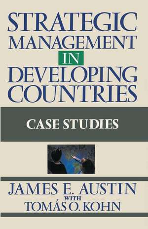 Strategic Management In Developing Countries de James E. Austin