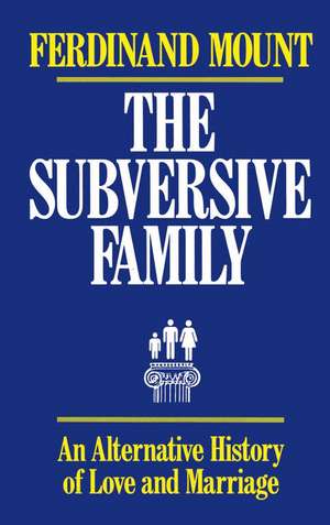 Subversive Family de Ferdinand Mount