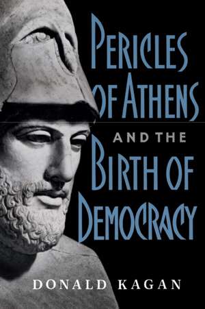 Pericles Of Athens And The Birth Of Democracy de Donald Kagan