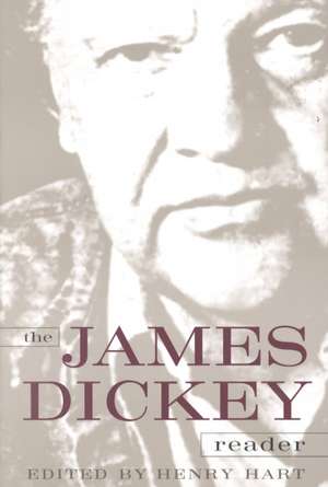 The James Dickey Reader de James Dickey