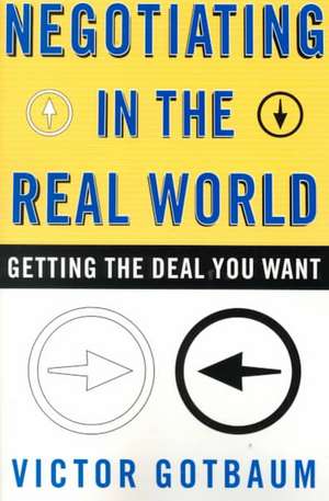 Negotiating in the Real World de Victor Gotbaum