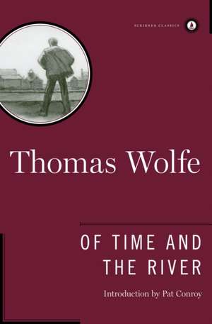 Of Time and the River: A Legend of Man's Hunger in His Youth de Thomas Wolfe