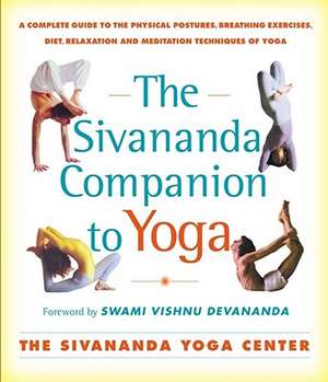 Sivananda Companion to Yoga: Sivananda Companion to Yoga de Sivananda Yoga Center