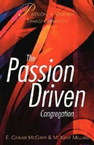 The Passion-Driven Congregation: Texts and Hermeneutics de E. Carver McGriff