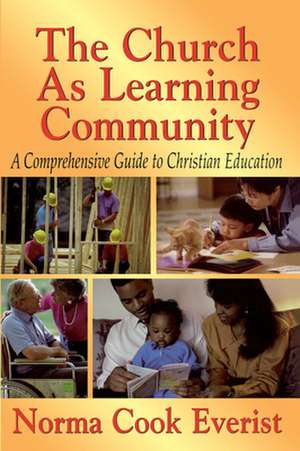 The Church as a Learning Community de Norma Cook Everist