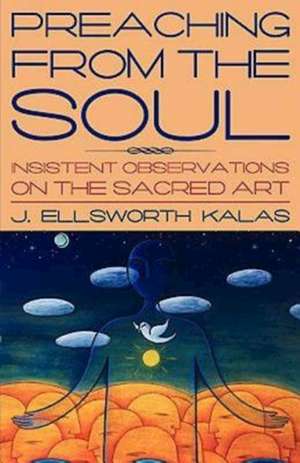 Preaching from the Soul de J. Ellsworth Kalas