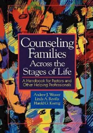 Counseling Families Across the Stages of Life de Andrew J. Weaver