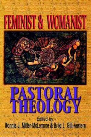 Feminist & Womanist Pastoral Theology de Brita L. Gill-Austern