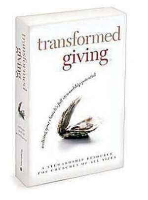 Transformed Giving Program Kit: Realizing Your Church S Full Stewardship Potential de John Ed Mathison