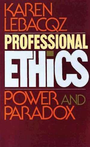 Professional Ethics de Karen Lebacqz