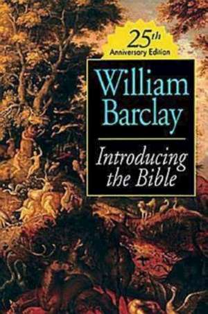 Introducing the Bible 25th Anniversary Edition de William Barclay