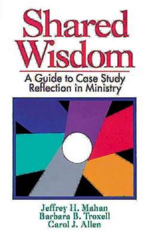 Shared Wisdom de Jeffrey H. Mahan