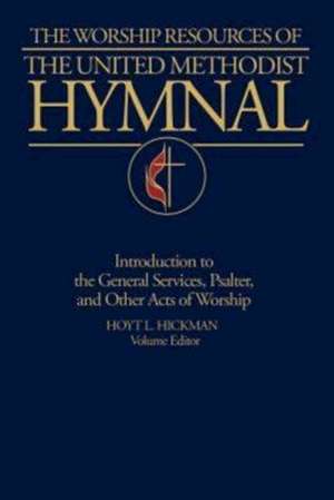 The Worship Resources of the United Methodist Hymnal de Hoyt L. Hickman