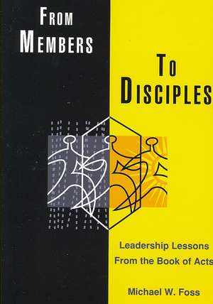 From Members to Disciples de Michael W. Foss