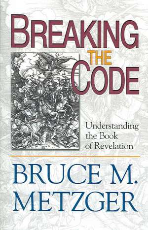 Breaking the Code de Bruce M. Metzger