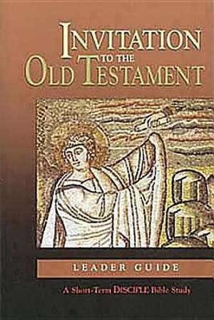 Invitation to the Old Testament: A Short-Term Disciple Bible Study de Celia Brewer Sinclair