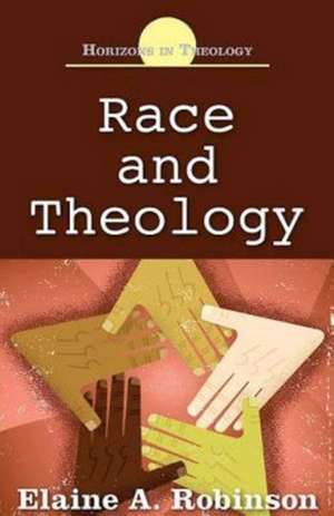 Race and Theology de Elaine A. Robinson