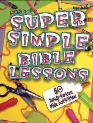 Super Simple Bible Lessons (Ages 3-5) de LeeDell Stickler