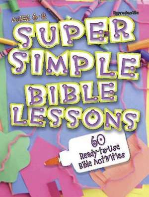 Super Simple Bible Lessons (Ages 6-8) de LeeDell Stickler