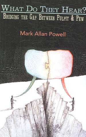 What Do They Hear? de Mark Allan Powell