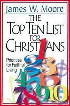 The Top Ten List for Christians with Leader's Guide de James Moore