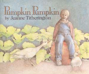 Pumpkin Pumpkin de Jeanne Titherington