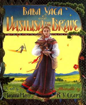 Baba Yaga and Vasilisa the Brave de Marianna Mayer