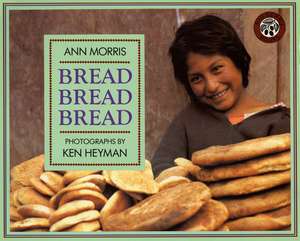 Bread, Bread, Bread de Ann Morris