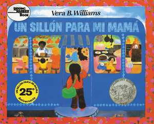 Un sillón para mi mamá: A Caldecott Honor Award Winner de Vera B Williams