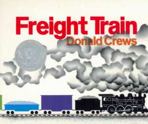 Freight Train Board Book: A Caldecott Honor Award Winner de Donald Crews